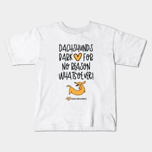 Dachshunds Bark For No Reason Whatsoever Kids T-Shirt